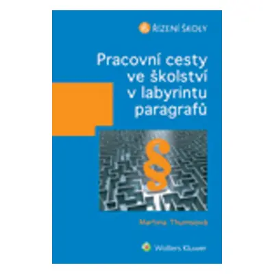 Pracovní cesty ve školství v labyrintu paragrafů - Martina Thumsová