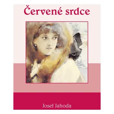 Červené srdce - Josef Jahoda