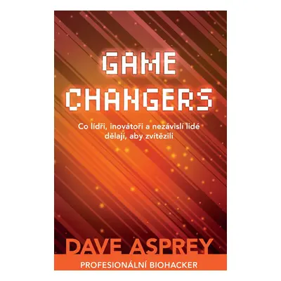 GAME CHANGERS - Dave Asprey