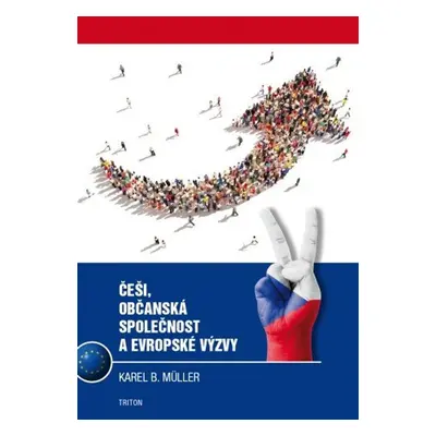 Češi, občanská společnost a evropské výzvy - Karel B. Müller