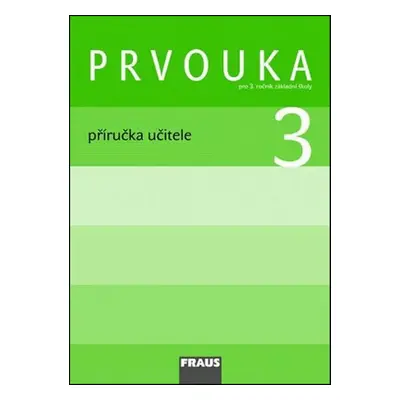 Prvouka 3 Příručka učitele - Michaela Dvořáková