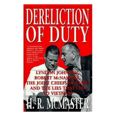 Dereliction of Duty - H. R. McMaster