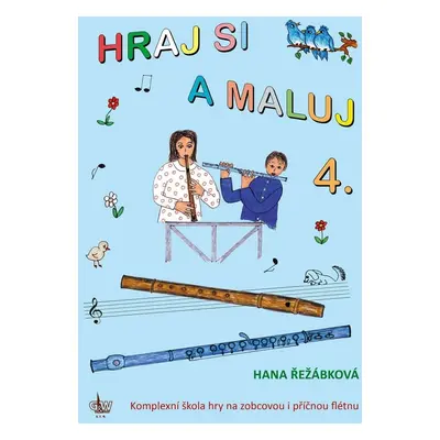 Hraj si a maluj 4. - Hana Řežábková