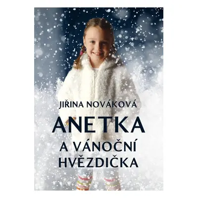 Anetka a vánoční hvězdička - Jiřina Nováková