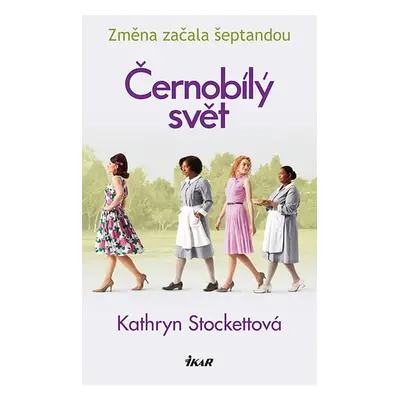 Černobílý svět - Kathryn Stockettová