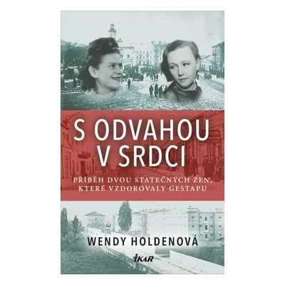 S odvahou v srdci - Wendy Holdenová