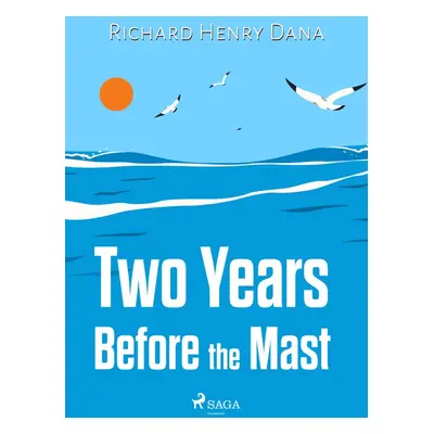 Two Years Before the Mast - Richard Henry Dana