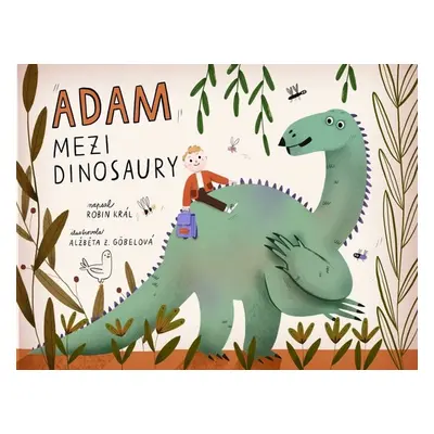 Adam mezi dinosaury - Robin Král