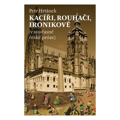 Kacíři, rouhači, ironikové - Petr Hrtánek