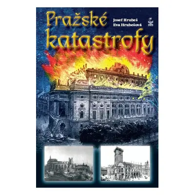 Pražské katastrofy - Josef Hrubeš