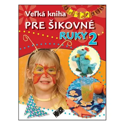 Veľká kniha pre šikovné ruky 2. - Autor Neuveden