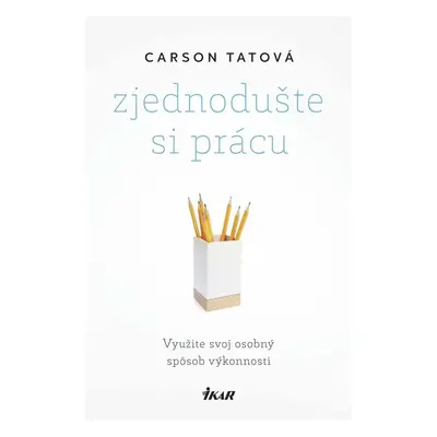 Zjednodušte si prácu - Carson Tate