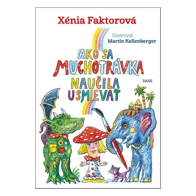 Ako sa muchotrávka naučila usmievať - Xénia Faktorová