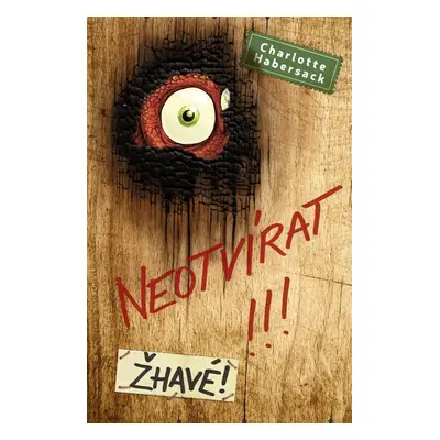 Neotvírat!!! Žhavé! - Charlotte Habersack