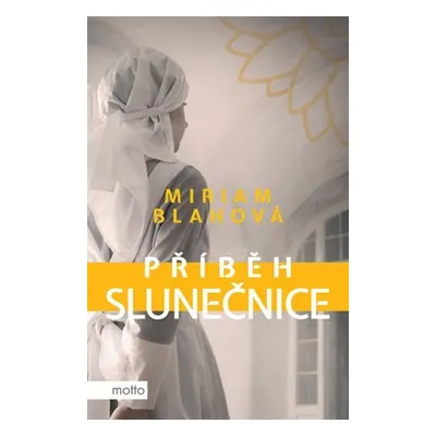 Příběh slunečnice - Miriam Blahová