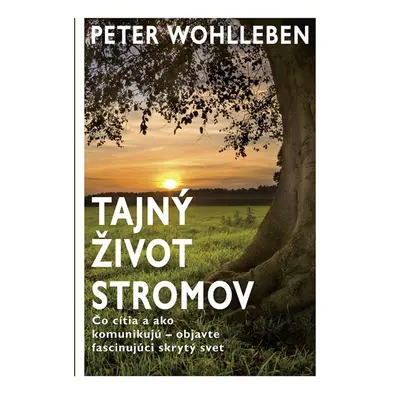 Tajný život stromov - Petr Wohl