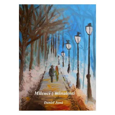 Milenci z minulosti - Daniel Janů