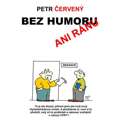 Bez humoru ani ránu - Petr Červený