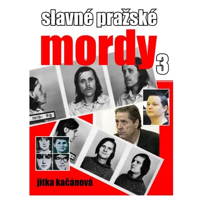 Slavné pražské mordy 3 - Jitka Kačánová