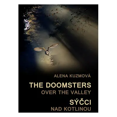 The Doomsters over the Valley / Sýčci nad kotlinou - Alena Kuzmová