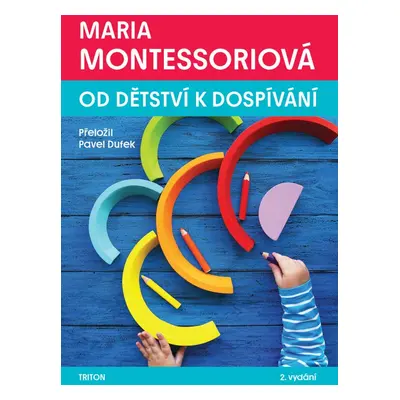 Od dětství k dospívání - Maria Montessori