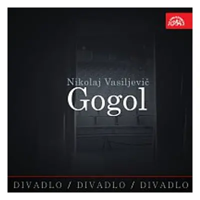 Divadlo, divadlo, divadlo. Nikolaj Vasiljevič Gogol - Nikolaj Vasiljevič Gogol