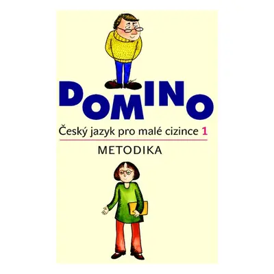 Domino Český jazyk pro malé cizince 1. Metodika - Svatava Škodová