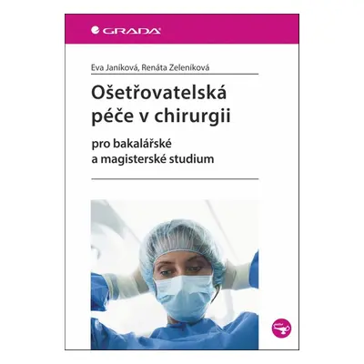 Ošetřovatelská péče v chirurgii - Eva Janíková