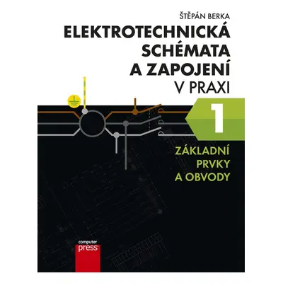 Elektrotechnická schémata a zapojení v praxi - Štěpán Berka