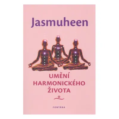 Umění harmonického života - Jasmuheen