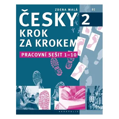 Česky krok za krokem 2 Pracovní sešit Lekce 1-10 - Zdena Malá