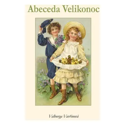 Abeceda Velikonoc - Valburga Vavřinová