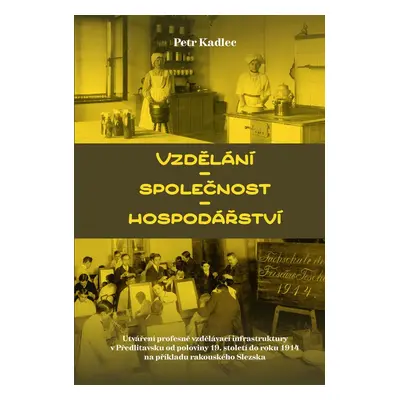 Vzdělání – společnost – hospodářství - Petr Kadlec