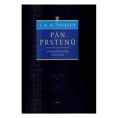 Pán prstenů Společenstvo prstenu - J. R. R. Tolkien