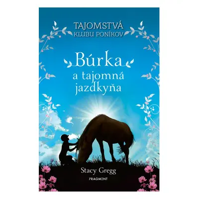 Búrka a tajomná jazdkyňa - Stacy Gregg