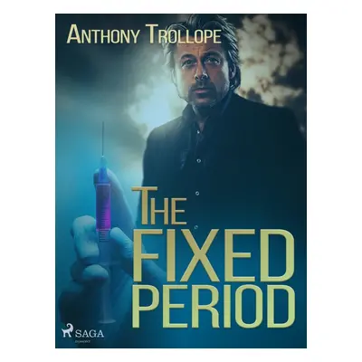 The Fixed Period - Anthony Trollope