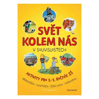 Svět kolem nás v souvislostech - Alena Rakoušová