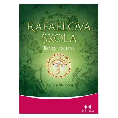 Rafaelova škola: Rohy faunů - Renata Štulcová