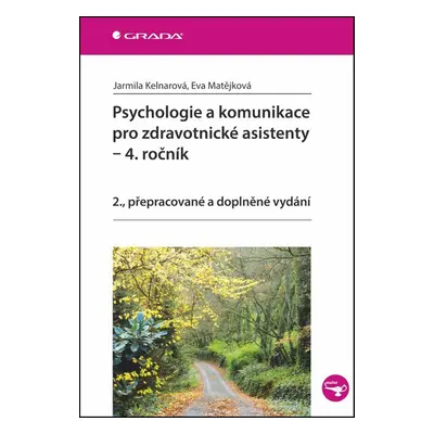 Psychologie a komunikace pro zdravotnické asistenty - Jarmila Kelnarová