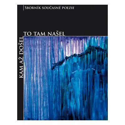 Kam až došel, to tam našel - Pavel Zdražil