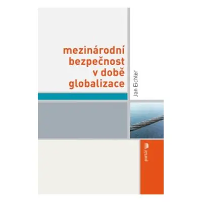 Mezinárodní bezpečnost v době globalizace - Jan Eichler