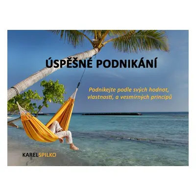 e kurz Úspěšné podnikání - podnikejte podle svých hodnot, vlastností a vesmírných principů - Ka