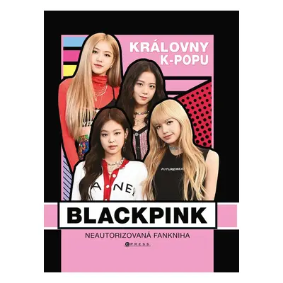 BLACKPINK – královny k-popu - Helen Brown