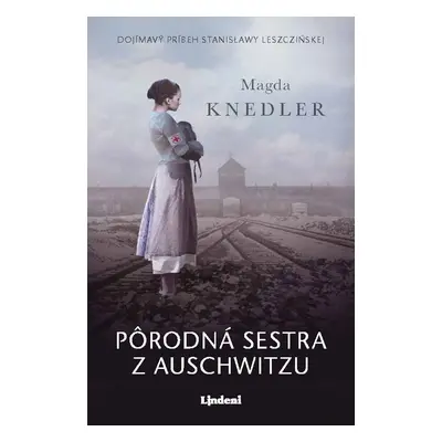 Pôrodná sestra z Auschwitzu - Magdalena Knedler