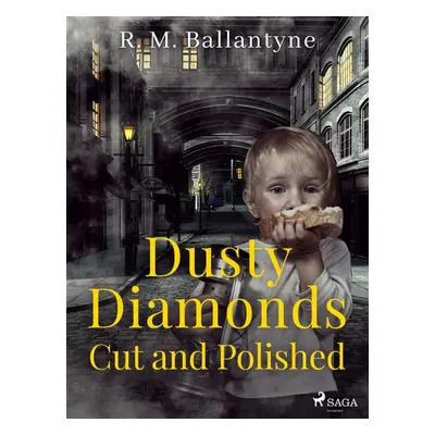 Dusty Diamonds Cut and Polished - R. M. Ballantyne