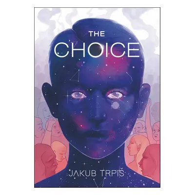 The Choice - Jakub Trpiš