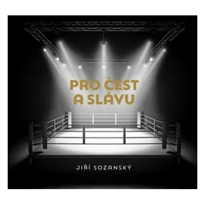 Pro čest a slávu - Jiří Sozanský