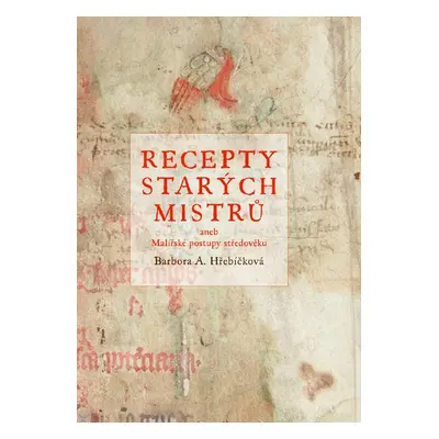 Recepty starých mistrů - Barbora Hřebíčková