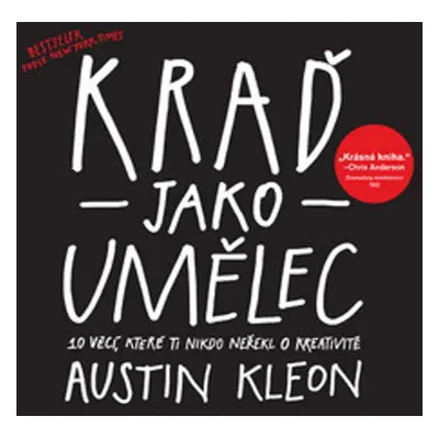 Kraď jako umělec - Austin Kleon