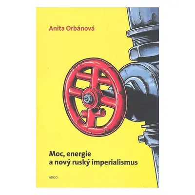 Moc, energie a nový ruský imperialismus - Ľudmila Velichová